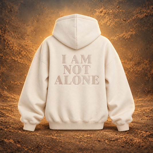 NOT ALONE Hoodie